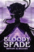 Bloody Spade by Brittany M. Willows