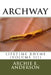 Archway: Lifetime Rhyme Volume III by Archie E. Anderson
