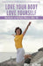 Love Your Body Love Yourself: the book on holistic fitness after 40 by Oprae y. F. Park