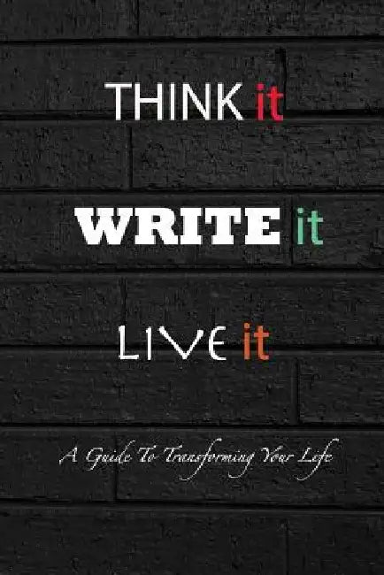 Think it Write it Live it by Chris Messenger