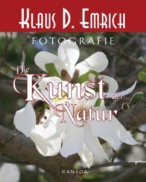 Die Kunst der Natur by Klaus D. Emrich