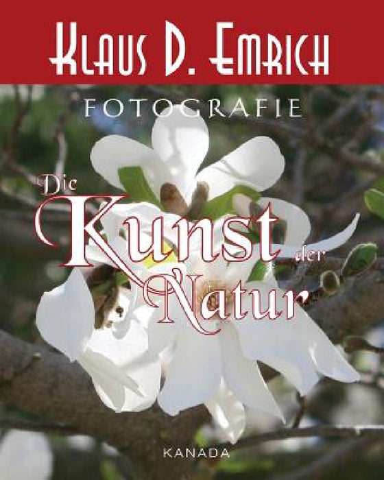 Die Kunst der Natur by Klaus D. Emrich