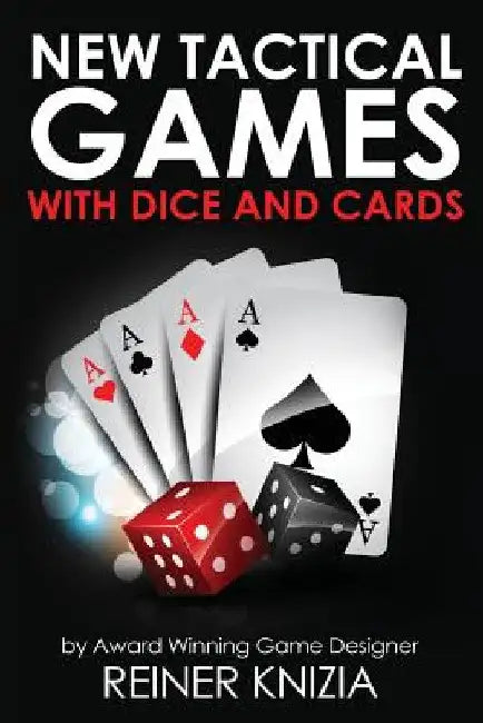 New Tactical Games With Dice And Cards by Reiner Knizia