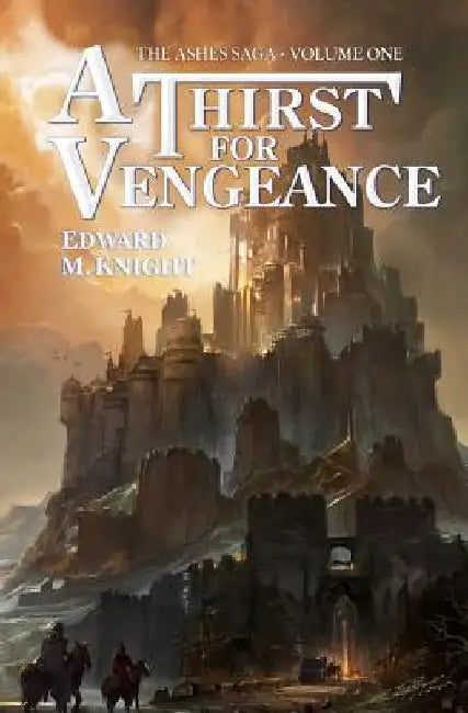 A Thirst for Vengeance by Edward M. Knight