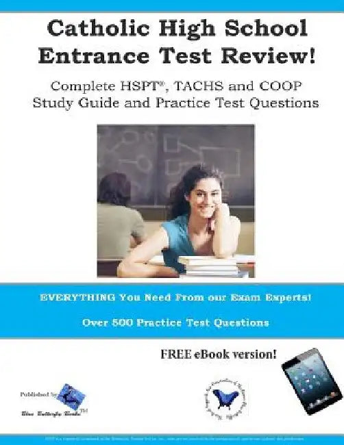 Catholic High School Entrance Test Review: Study Guide & Practice Test Questions for the TACHS, HSPT and COOP by Blue Butterfly Books