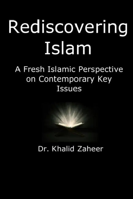 Rediscovering Islam by Khalid Zaheer