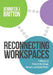 Reconnecting Workspaces: Pathways to Thrive in the Virtual, Remote, and Hybrid World by Jennifer J. Britton