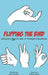 Flipping the Bird: Gestures Not to Use in Foreign Countries by Scott Hayden
