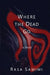 Where the Dead Go by Rasa Samimi