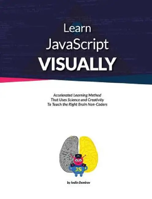 Learn JavaScript Visually by Ivelin Demirov