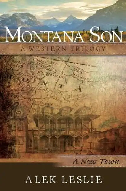 Montana Son: A New Town by Theresa Leonard