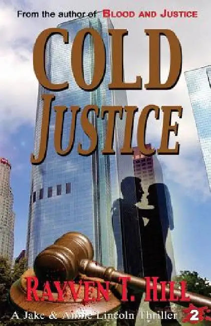 Cold Justice: A Private Investigator Mystery Series by Rayven T. Hill