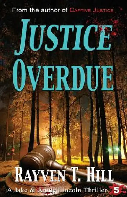 Justice Overdue: A Private Investigator Mystery Series by Rayven T. Hill