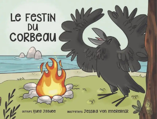 Le Festin Du Corbeau by Kung-Jaadee Kung-Jaadee, Jessika Von Innerebner
