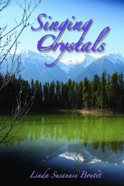 Singing Crystals by Linda Boutet