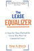 The Lease Equalizer: A Tenant's Clause-by-Clause Playbook by Morris, Peter D.