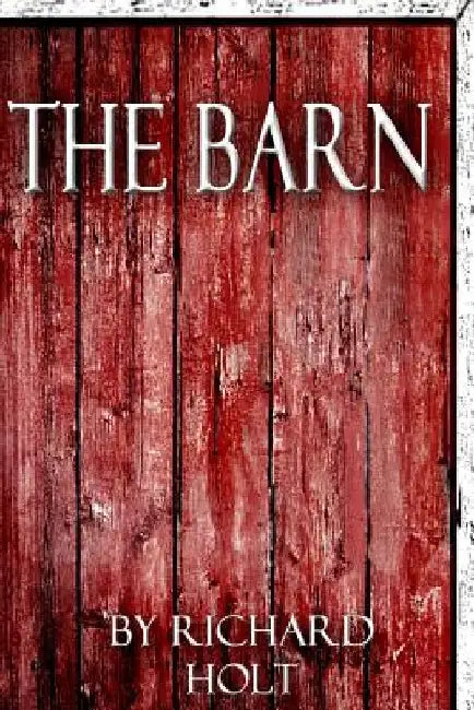 The Barn by Richard Holt