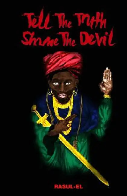 Tell the Truth, Shame the Devil by Felicia El Bey