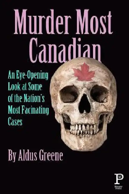 Murder Most Canadian by Aldus Greene