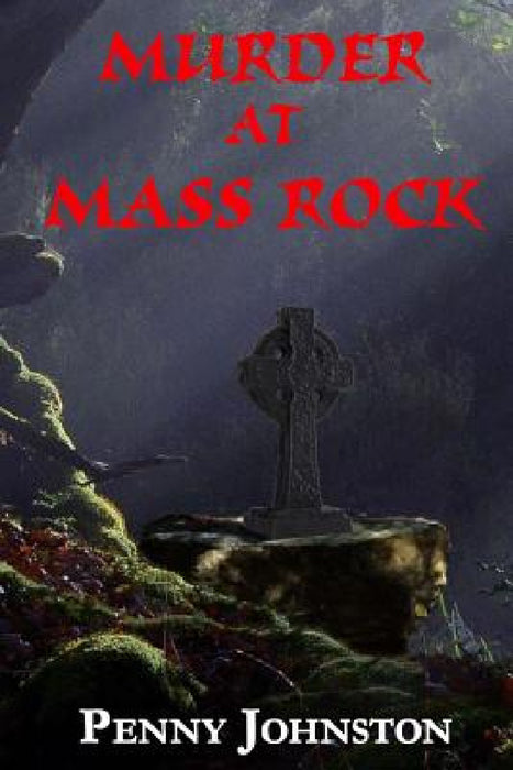 Murder at Mass Rock by Penny Johnston