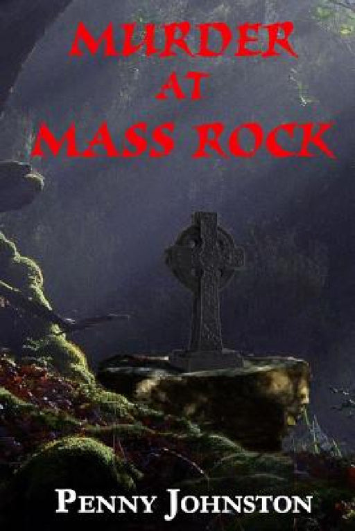 Murder at Mass Rock by Penny Johnston