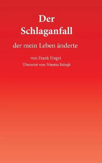 Der Schlaganfall by Frank Hegyi