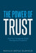 The Power of Trust: How Top Companies Build, Manage and Protect It by Natalie Doyle Oldfield