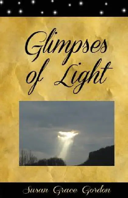Glimpses of Light by Susan Grace Gordon
