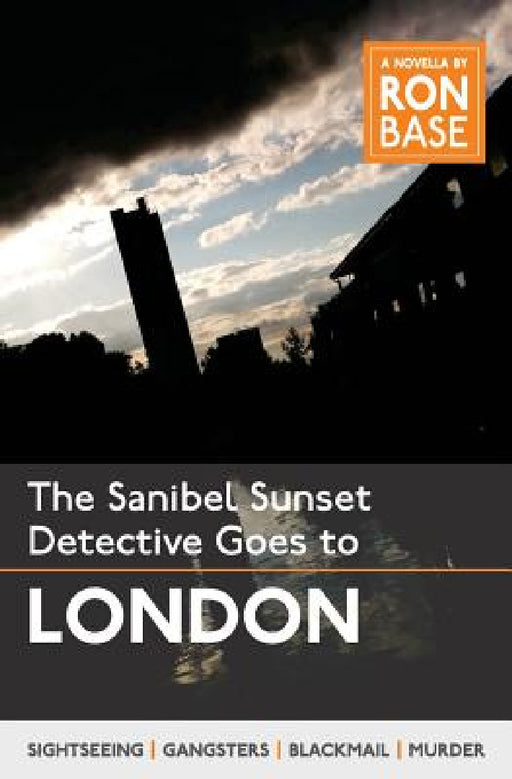 The Sanibel Sunset Detective Goes to London by Ron Base