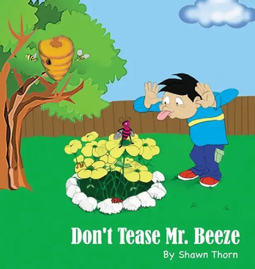Don't Tease Mr. Beeze by Shawn Thorn