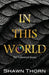 In This World: The Unbound Stone by Shawn Thorn
