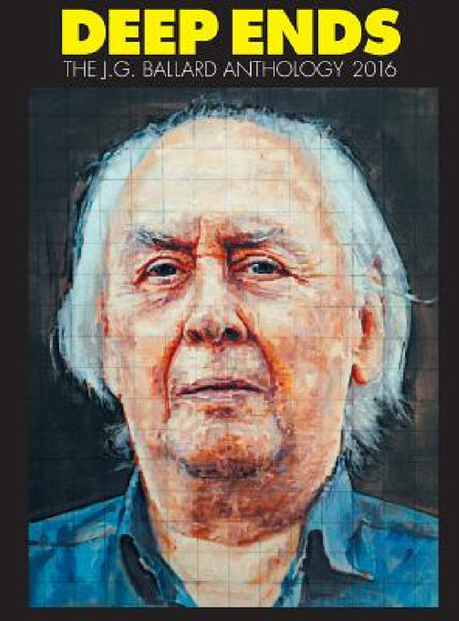 Deep Ends: The J.G. Ballard Anthology 2016 by Rick McGrath