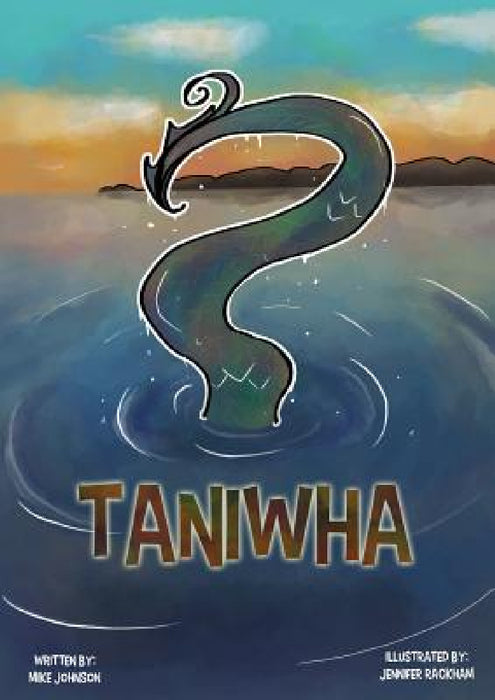 Taniwha by Mike Johnson, Jennifer Rackham