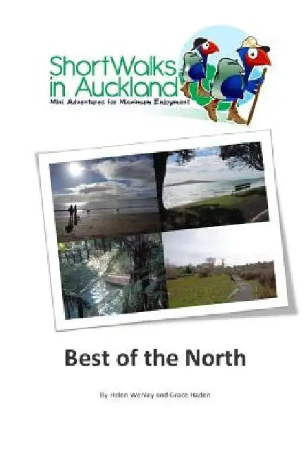 Short Walks in Auckland: Best of the North by Grace Haden