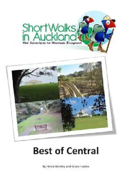 Short Walks in Auckland: Best of Central by Grace Haden