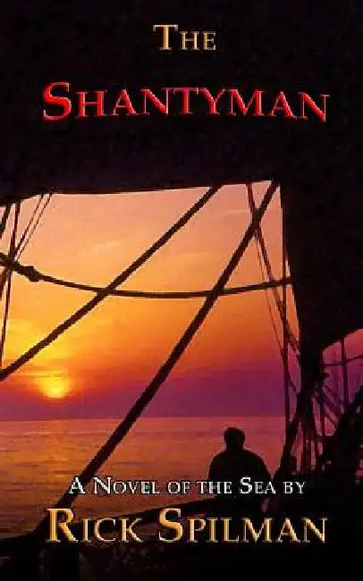The Shantyman by Rick Spilman