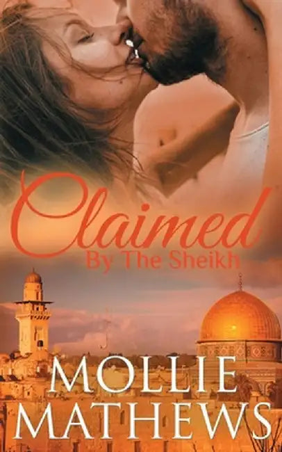 Claimed by The Sheikh by Mollie Mathews