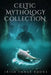 Celtic Mythology Collection (2017) by Brian O'Sullivan