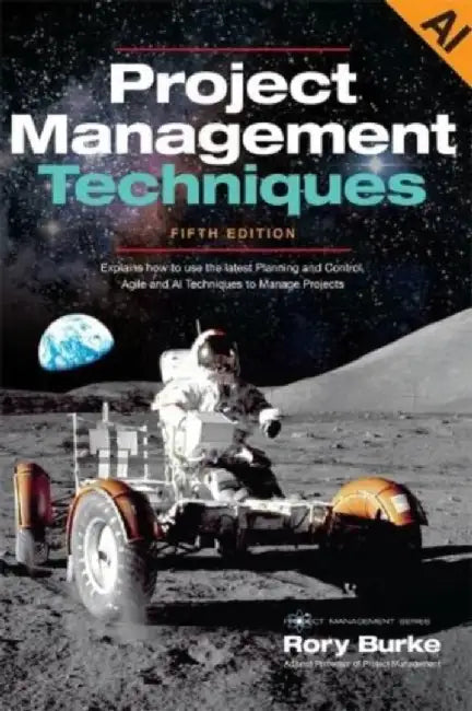 Project Management Techniques 5ed by Rory Burke