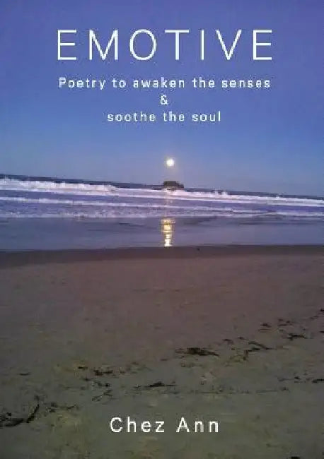 Emotive: Poetry to awaken the senses and soothe the soul by Cheryl Ann Flynn