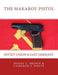 The Makarov Pistol: Soviet Union and East Germany by Brown, Henry C.