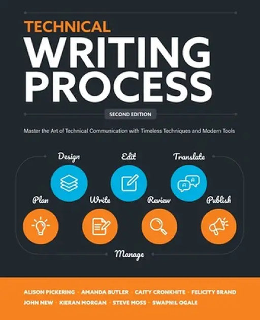 Technical Writing Process: Master the Art of Technical Communication with Timeless Techniques and Modern Tools by Kieran Morgan