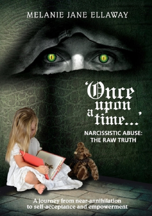 'Once upon a time.....': Narcissistic Abuse: The Raw Truth by Melanie Jane Ellaway
