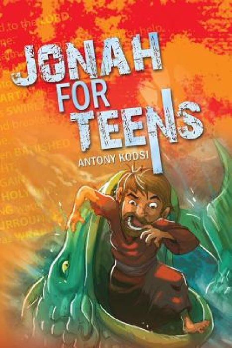 Jonah for Teens by Antony Kodsi