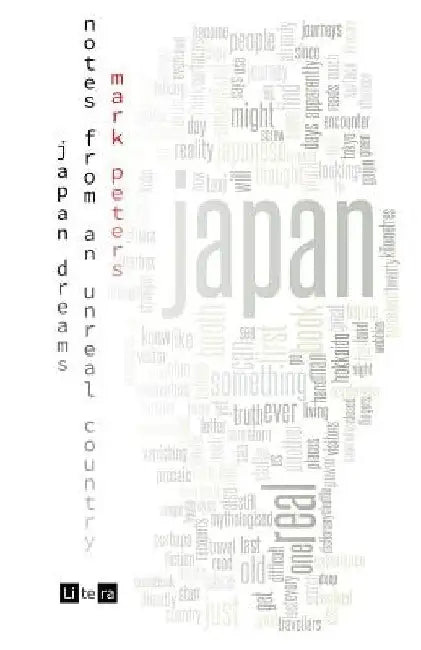Japan Dreams: Notes from an Unreal Country by Mark Peters