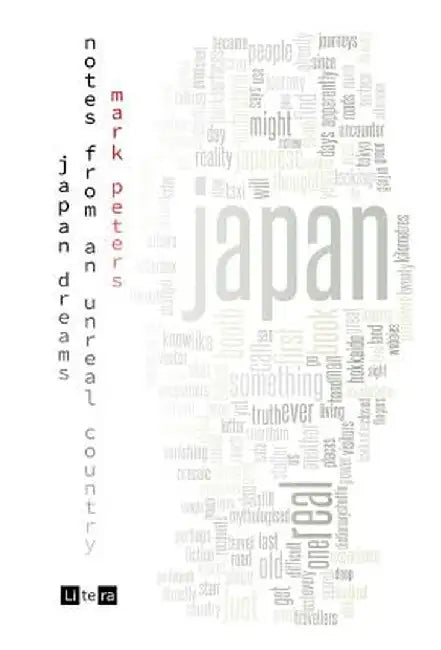 Japan Dreams: Notes from an Unreal Country by Mark Peters