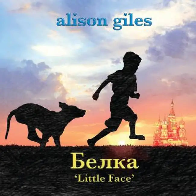 Belka: Little Face by Alison Giles, Alison Giles
