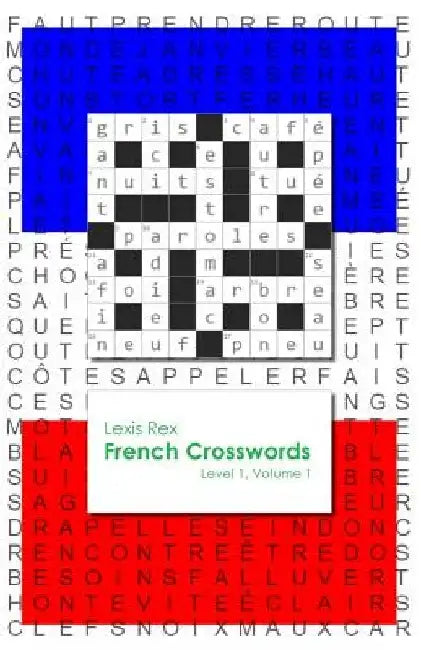 French Crosswords: Level 1 by Lexis Rex