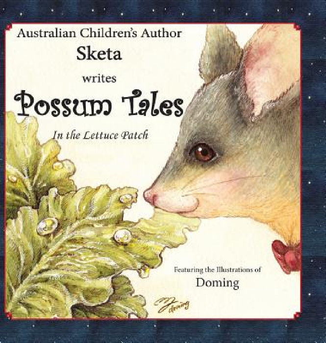 Possum Tales: ...in the Lettuce Patch by Sketa, Doming