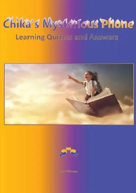 Chika's Mysterious Phone: Learning Quizzes and Answers by Hugh Pittman